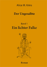 Der Ungesalbte, Alice M. Krins